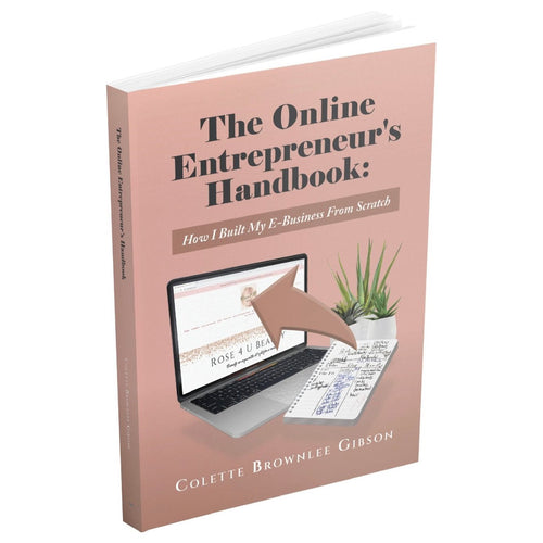 The Online Entrepreneur’s Handbook: How I Built my E-Business from Scratch - Rose 4U Beauty 